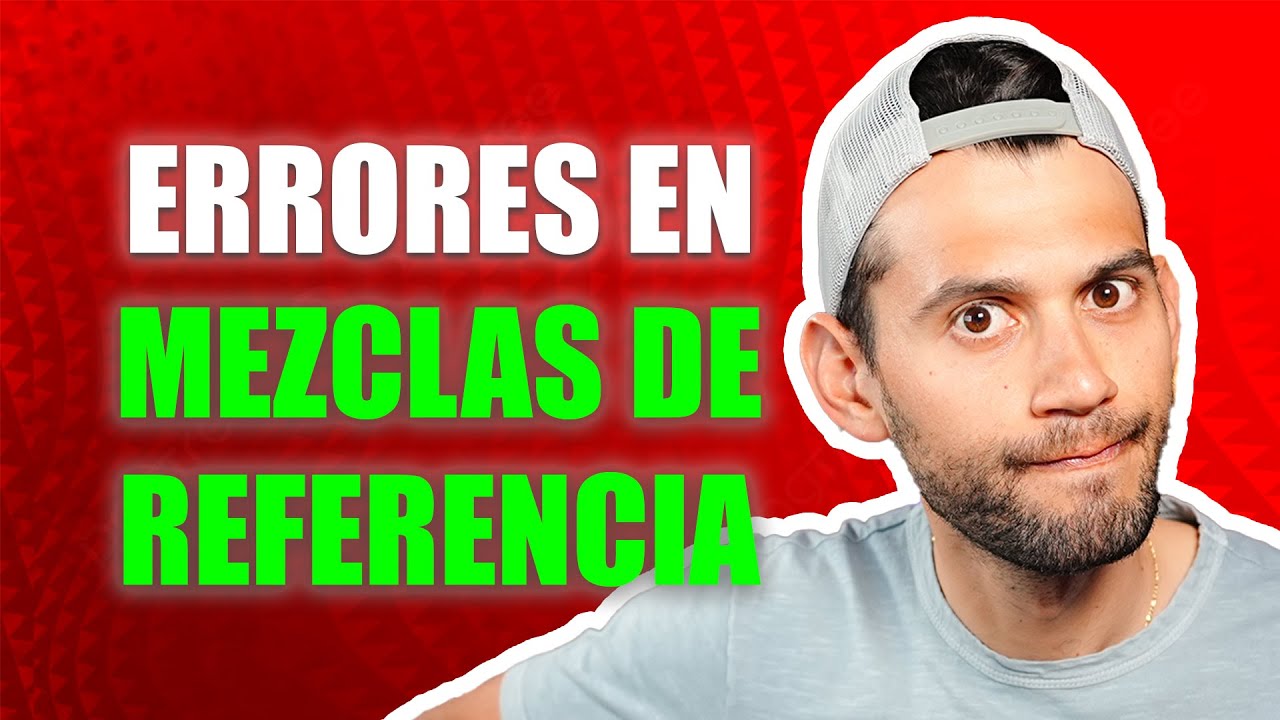 4 PEORES ERRORES en MEZCLAS DE REFERENCIA